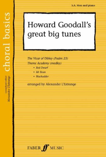 Howard Goodall's Great Big Tunes: SA/men (Choral Basics): S.a. Men and Piano (Choral Basics Series)