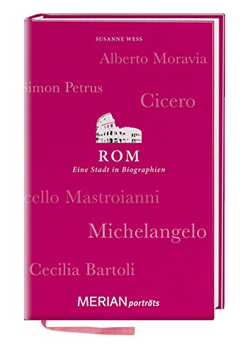Download Rom. Eine Stadt in Biographien: MERIAN porträts (MERIAN Altproduktion)