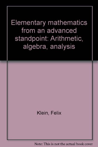 Elementary mathematics from an advanced standpoint: Arithmetic, algebra, analysis