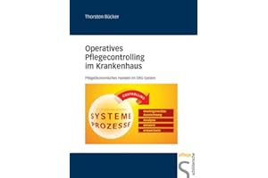 Operatives Pflegecontrolling im Krankenhaus: Pflegeökonomisches Handeln im DRG-System