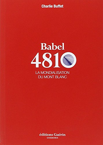 Preisvergleich Produktbild Babel 4810 : La mondialisation du mont Blanc