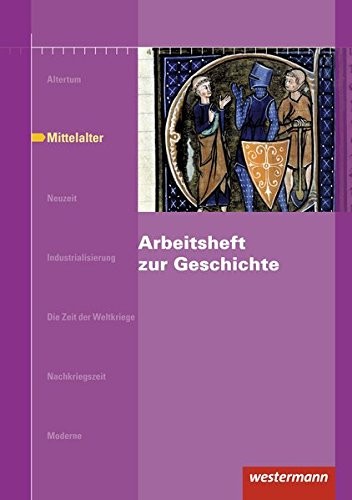 Arbeitshefte zur Geschichte: Arbeitsheft zur Geschichte: Mittelalter