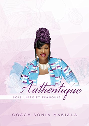 Authentique: Sois libre et épanouie