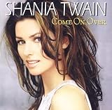 Come on Over [Re-Issue] - Shania Twain