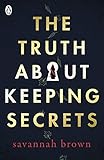 The Truth About Keeping Secrets by 