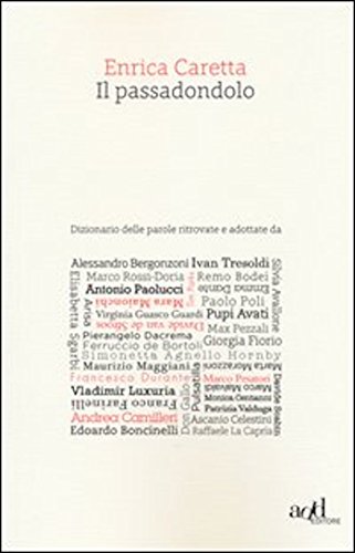 Download Il passadondolo. Dizionario delle parole ritrovate e adottate Download Il passadondolo. Dizionario delle parole ritrovate e adottate