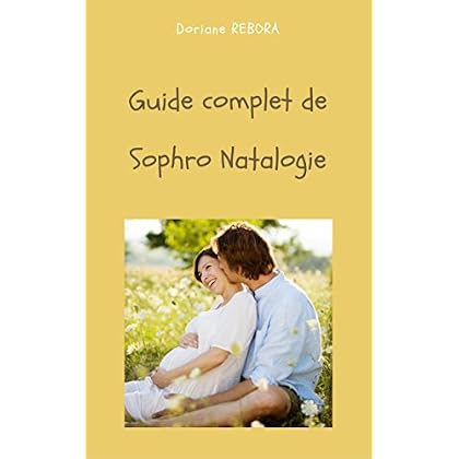 SOPHRONATALOGIE: Guide complet d'accompagnement à la naissance pour sophrologues et futurs parents autonomes