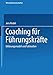 Coaching für Führungskräfte: Erklärungsmodell und Fallstudien (Wirtschaftswissenschaften) by Jens Riedel