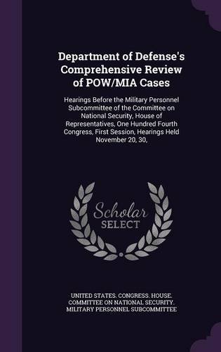 Department of Defense's Comprehensive Review of POW/MIA Cases: Hearings Before the Military Personnel Subcommittee of the Committee on National ... First Session, Hearings Held November 20, 30,