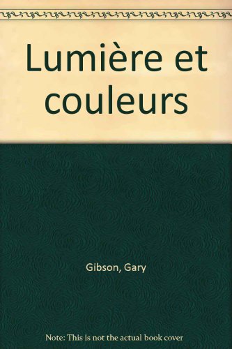 couverture de : Lumi&egrave;re et couleurs