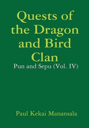 Quests of the Dragon and Bird Clan: Pun and Sepu (Vol. Iv)