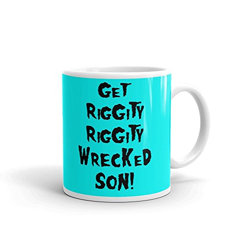 Get riggity riggity Wrecked hijo Rick y Morty inspirado taza de cerám