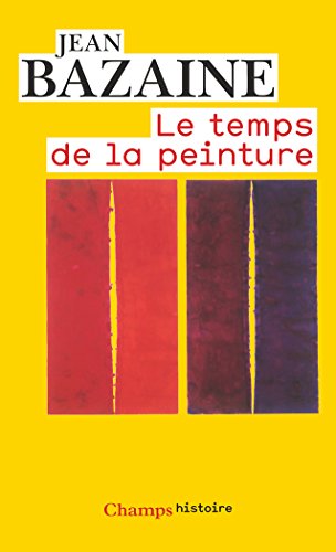 Télécharger Le Temps de la peinture, 1938 - 1989 PDF Ebook En Ligne