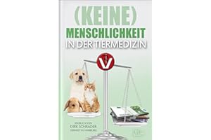 N.N. Dirk Schrader | (Keine) Menschlichkeit in der Tiermedizin | Codex eines Tierarztes | Hardcover