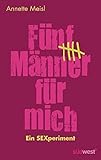 Fünf Männer für mich: Ein Sexperiment by