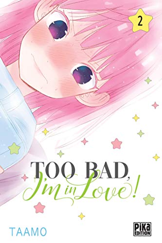 Too Bad, I'm in Love! — Tome 2
