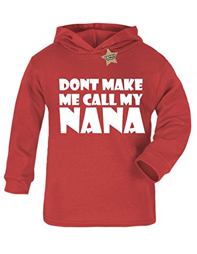 Dont Make Me Call My Nana Baby/kids Hoodie Red & White 2 - 3 Years