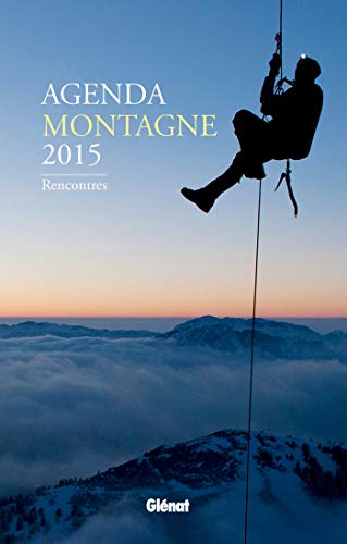 Télécharger Agenda montagne 2015: Rencontres Francais PDF