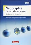 Image de Geographie unterrichten lernen: Die Didaktik der Geographie: Fachbuch