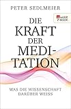 Die Kraft der Meditation: Was die Wissenschaft darüber weiß by 