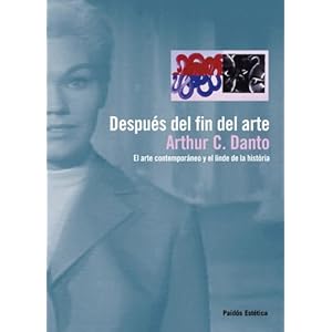 Después del fin del arte: El arte contemporáneo y el linde de la historia