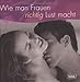 Wie man Frauen richtig Lust macht by Victoria Zdrok, Caroline Klima