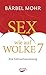 Sex wie auf Wolke 7. Eine Gebrauchsanweisung by