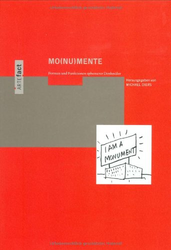 MO(NU)MENTE: Formen und Funktionen ephemerer Denkmäler: Formen Und Funktionen Ephemerer Denkmaeler