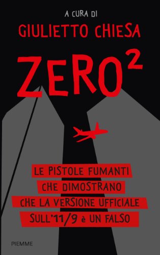 Download Zero²: Le pistole fumanti che dimostrano che la versione ufficiale sull'11/9 è un falso Download Zero²: Le pistole fumanti che dimostrano che la versione ufficiale sull'11/9 è un falso