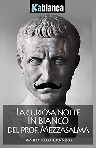 Davide Di Tullio, Luca Nesler   - La curiosa notte in bianco del prof. Mezzasalma  (2019)