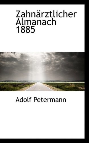 Download Zahnarztlicher Almanach 1885 by Adolf Petermann (2008-10-15)
