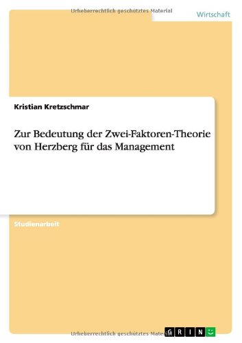 Zur Bedeutung der Zwei-Faktoren-Theorie von Herzberg für das Management
