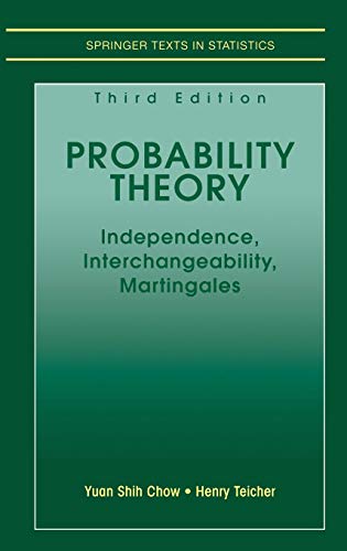 Probability Theory: Independence, Interchangeability, Martingales (Springer Texts in Statistics)