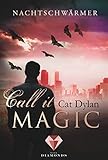 Call it magic 1: Nachtschwärmer by Cat Dylan, Laini Otis