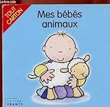 MES BEBES ANIMAUX : Avec des rabats à soulever