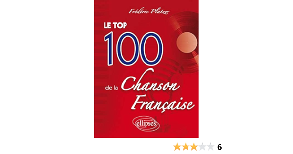 Le Top 100 De La Chanson Francaise Amazon Fr Platzer Frederic Livres