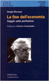 La fine dell'economia. Saggio sulla perfezione libro