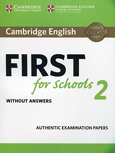 Cambridge English First for Schools 2 Student's Book without answers: Authentic Examination Papers: Vol 2 (FCE Practice