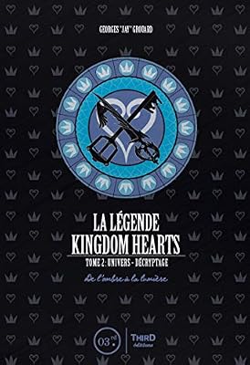 La légende Kingdom hearts. tome 2 : univers et décryptage: De l'ombre à la lumière