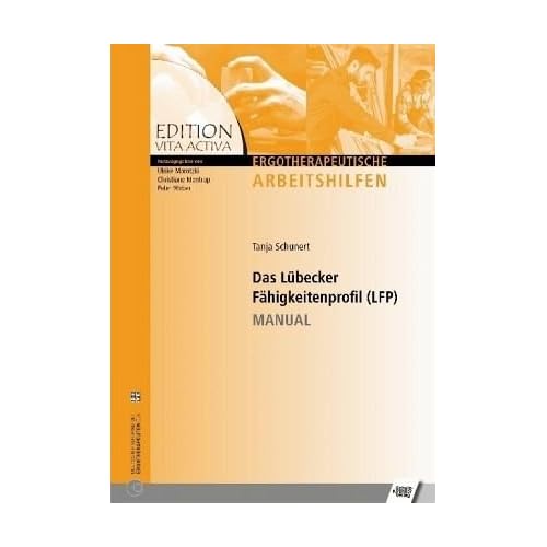 [PDF] Das Lübecker Fáhigkeitenprofil: Manual (Edition Vita Activa - Ergotherapeutische Arbeitshilfen) KOSTENLOS DOWNLOAD