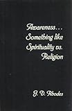 Image de Awareness...Something Like Spirituality vs. Religion (Get Your Self Straight) (English Edition)