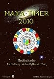 Image de Maya-Timer 2010: Buchkalender: Im Einklang mit den Zyklen der Zeit