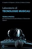Laboratorio di tecnologie musicali. Teoria e pratica. Per i Licei musicali, le Scuole di musica e i Conservatori: 1