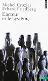 L'acteur et le système: Les contraintes de l'action collective