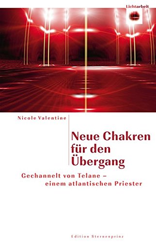Neue Chakren für den Übergang: Gechannelt von Telane - einem atlantischen Priester