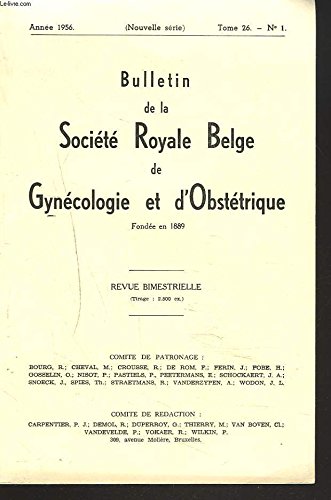 BULLETIN DE LA SOCIETE ROYALE BELGE DE GYNECOLOGIE ET D'OBSTETRIQUE, TOME 26, N°1, 1956. LES ANOMALIES DE L'HEMOSTASE EN GYNECOLOGIE ET EN OBSTETRIQUE/ DIEGNOSTIC DU SEXE GENETIQUE PAR L'ETUDE DU FROTTIS VAGINAL ET UTERAL / ... francais BULLETIN DE LA SOCIETE ROYALE BELGE DE GYNECOLOGIE ET D'OBSTETRIQUE, TOME 26, N°1, 1956. LES ANOMALIES DE L'HEMOSTASE EN GYNECOLOGIE ET EN OBSTETRIQUE/ DIEGNOSTIC DU SEXE GENETIQUE PAR L'ETUDE DU FROTTIS VAGINAL ET UTERAL / ... francais