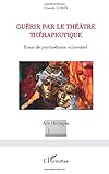 voir fiche du jeu Guérir par le théâtre thérapeutique