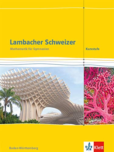 Lambacher Schweizer Schülerbuch Mathematik Kursstufe 11/12 Klasse Ausgabe BadenWürttemberg ab 2016