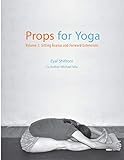 Props for Yoga - Volume 2: Sitting Asanas and Forward Extensions by 