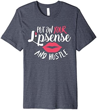 Lipstick Shirt Put On Your Lipsense Make Up Gift T Shirt Male 2XL Heather Blue